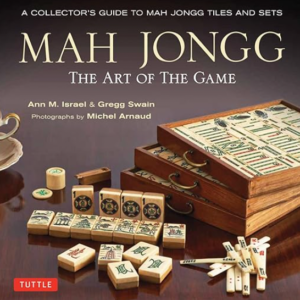 Mah Jongg: The Art of the Game: A Collector's Guide to Mah Jongg Tiles and Set. (Hardcover)
